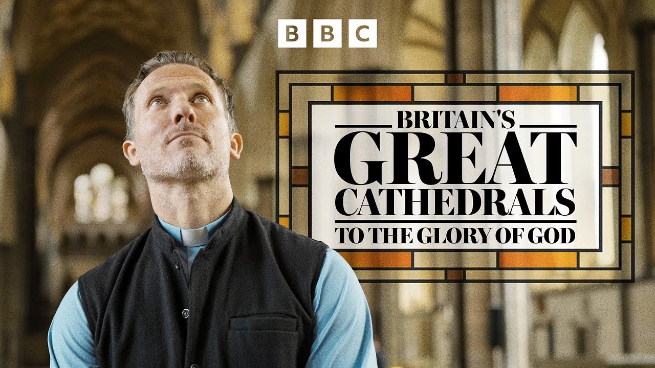 Britain's Great Cathedrals: To the Glory of God | BBC Select