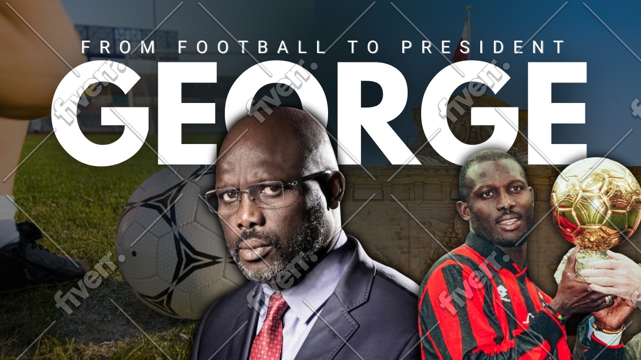 George Weah: From Poverty to President | The Incredible Football Story