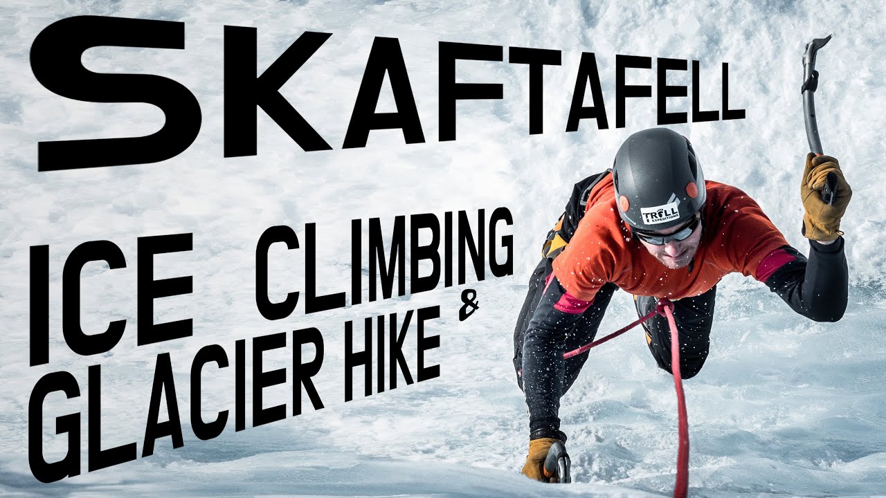 Skaftafell Ice Climbing & Glacier Hike | 2022 | Tr&ouml;ll Expeditions
