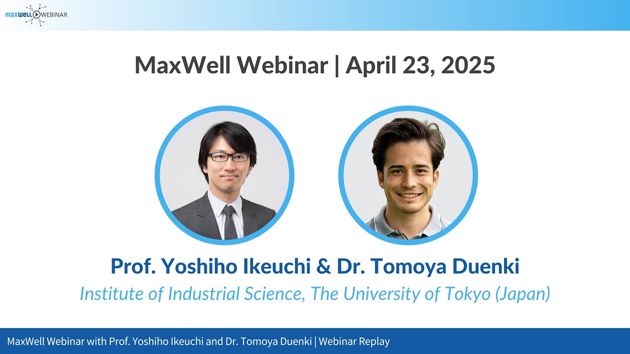 MxW Webinar | Prof. Yoshiho Ikeuchi & Dr. Tomoya Duenki