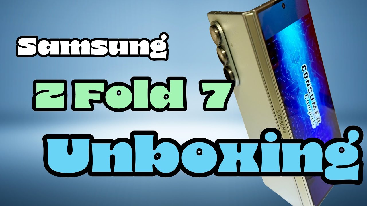 Z Fold 7 unboxing