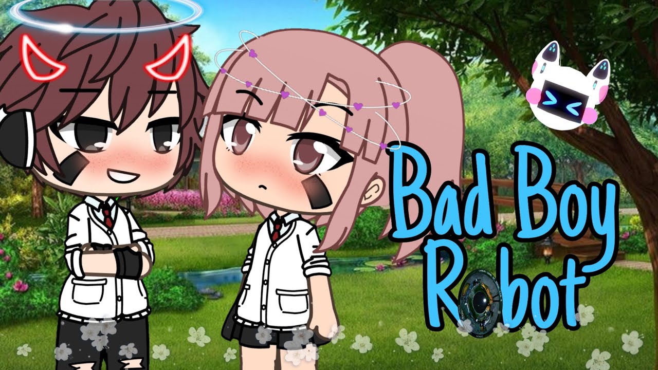 Bad Boy Robot | Gacha Life Mini Movie