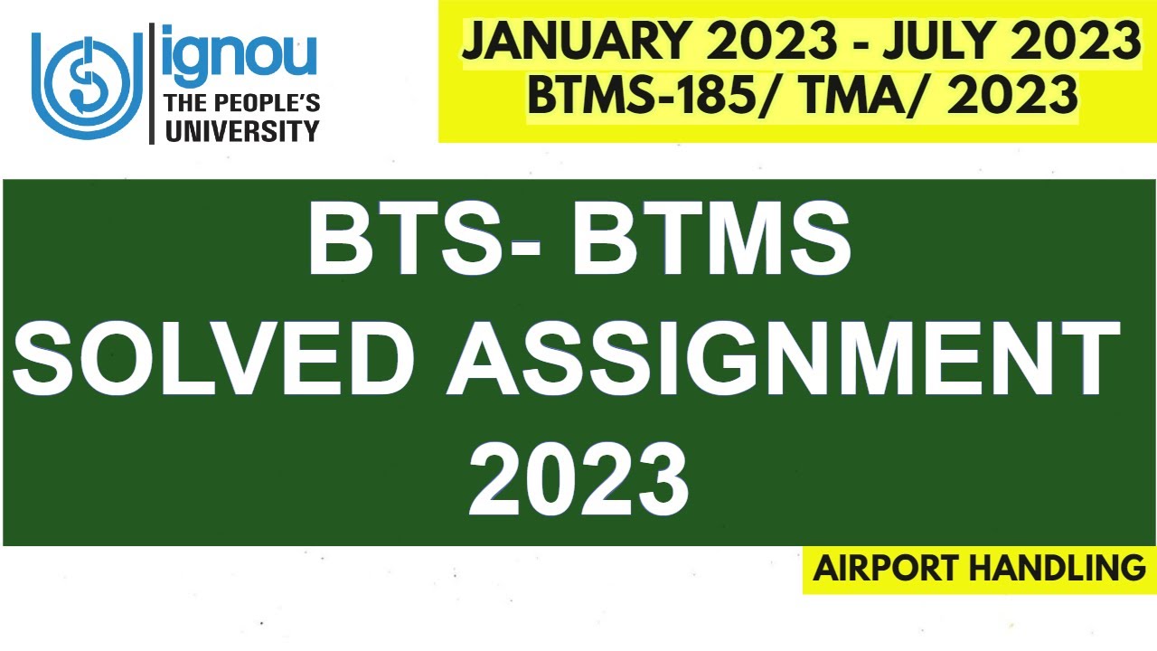 BTMS SOLVED ASSIGNMENT 2023 II BTS AIRPORT HANDLING SOLVED ASSIGNMENT 2023