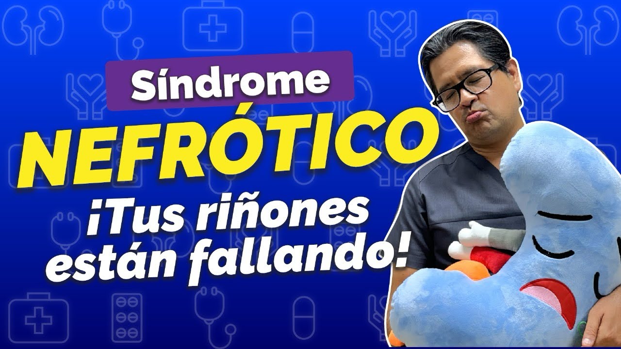 Síndrome Nefrótico ¡Tus riñones están fallando! #nefrotico #nefrótico