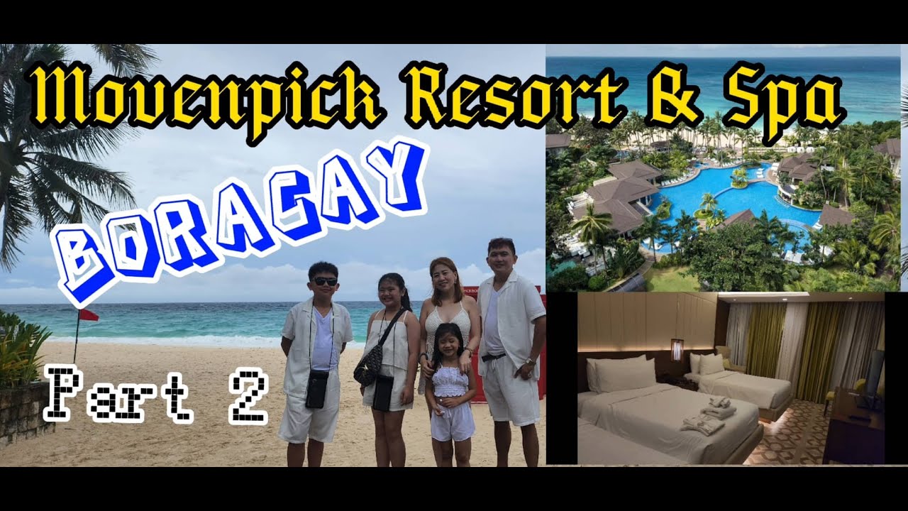 Movenpick Resort & Spa Boracay/Luxury Experience(The best vacation 2022/ SUPER WORTH IT!)Part2!!!