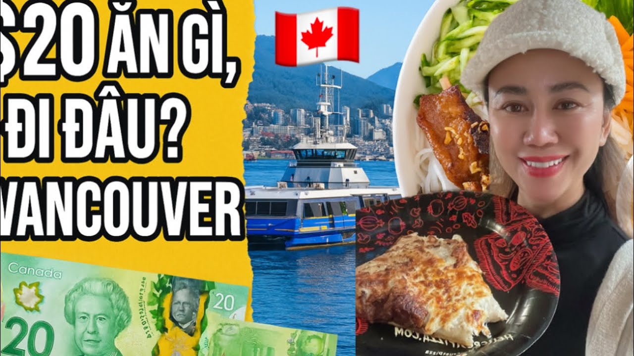🇨🇦 $20 Canada ĂN ĐƯỢC GÌ, ĐI ĐƯỢC NHỮNG ĐÂU Ở TP ĐẮT ĐỎ VANCOUVER? 