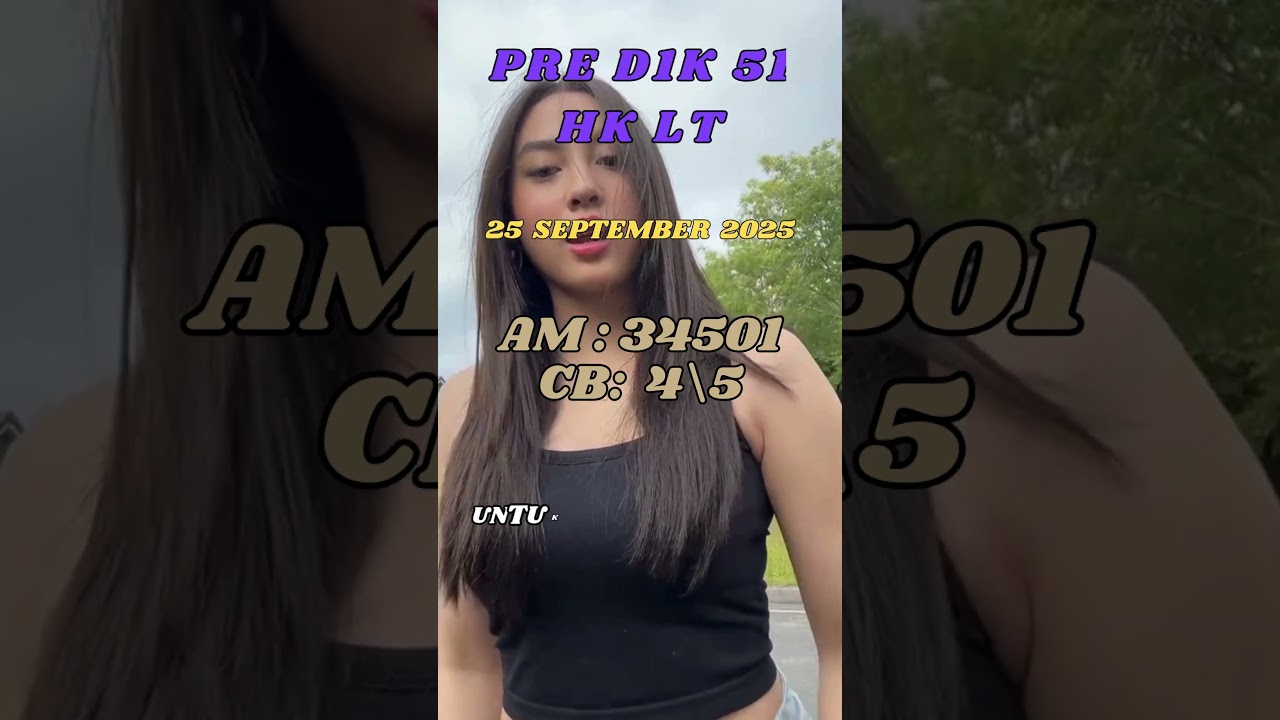 PREDIKSI HK  25 SEPTEMBER 2025 | PREDIKSI HK 2D | HK JITU MALAM INI