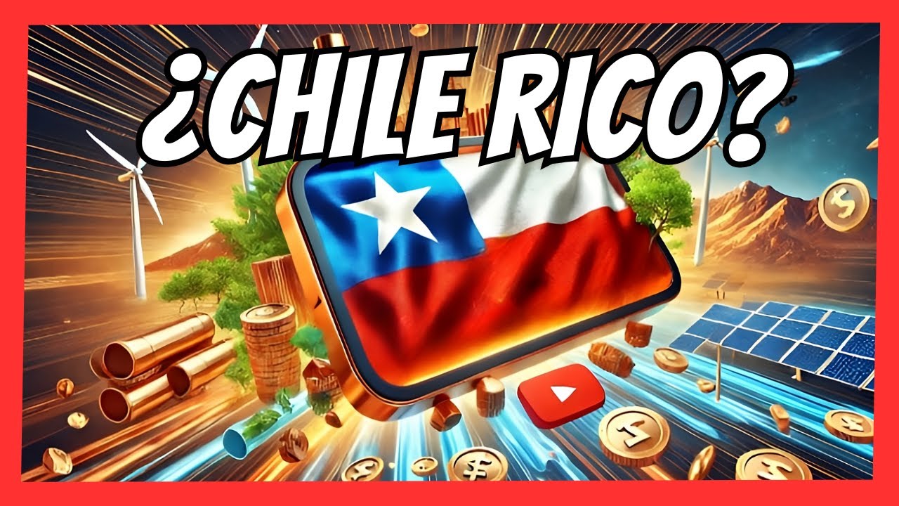 ¿Por qué CHILE puede VOLVER a ser RICO?