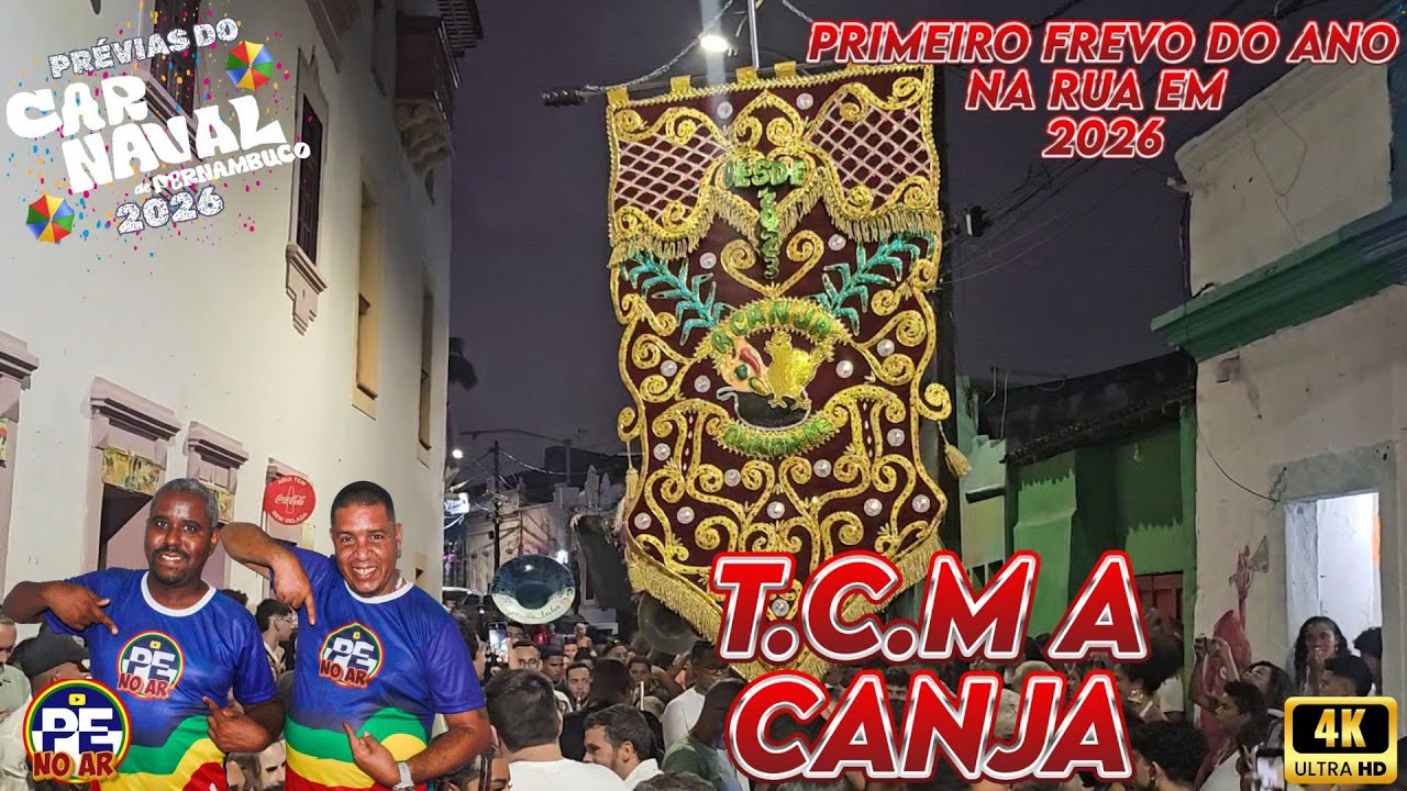 [PRÉVIAS 2026] PRIMEIRO FREVO DO ANO NA RUA EM 2026 COM A TCM A CANJA 01/01/2026