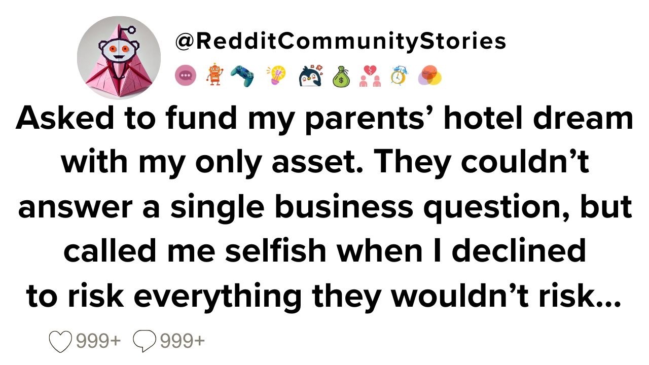 |FULL STORY| Asked to fund my parents’ hotel dream with my only asset. They couldn’t answer a...