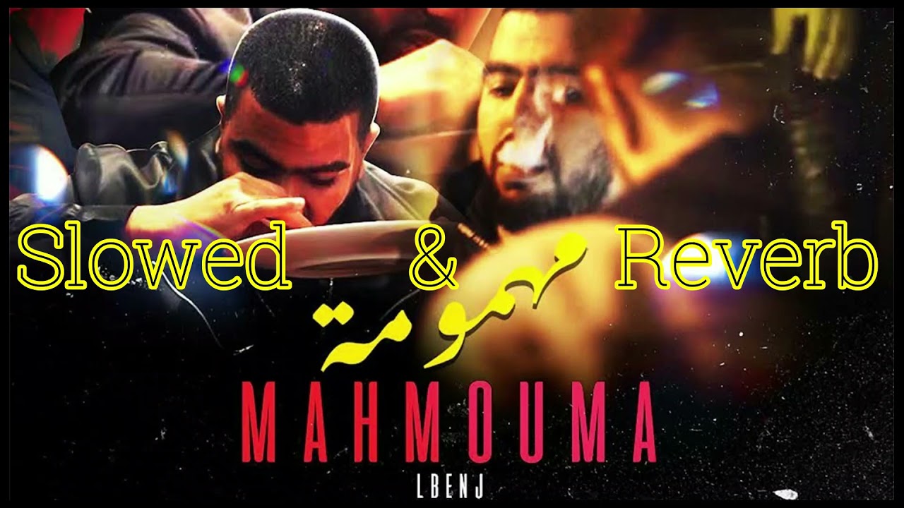 Lebnj MAHMOUMA ( S L O W E D & R E V E R B )