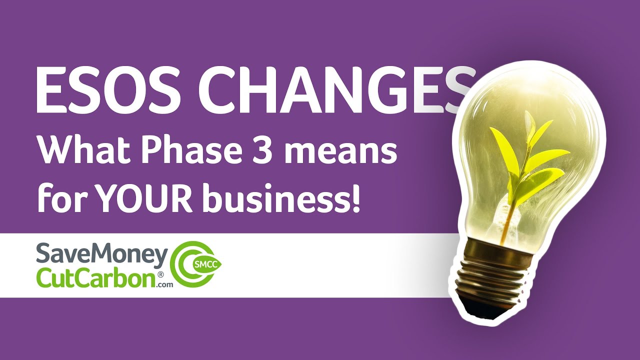 ESOS Phase 3 Changes 2024. What it means for YOU and your business.