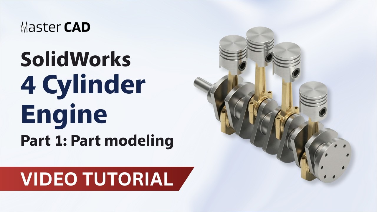 Сборка 4-цилиндрового двигателя в SolidWorks | Часть 1 – Моделирование деталей | Master CAD Studio