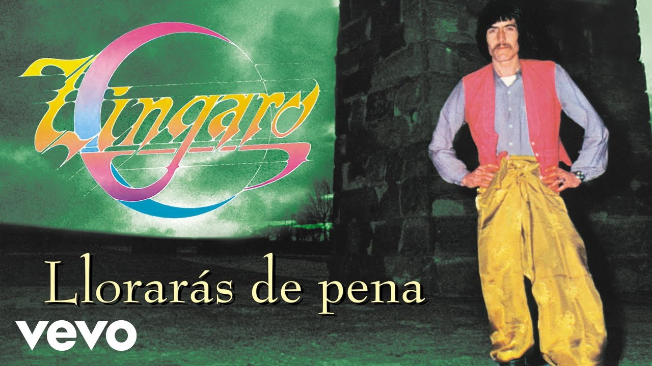 Zingaro - Llorarás De Pena (Remasterizado)