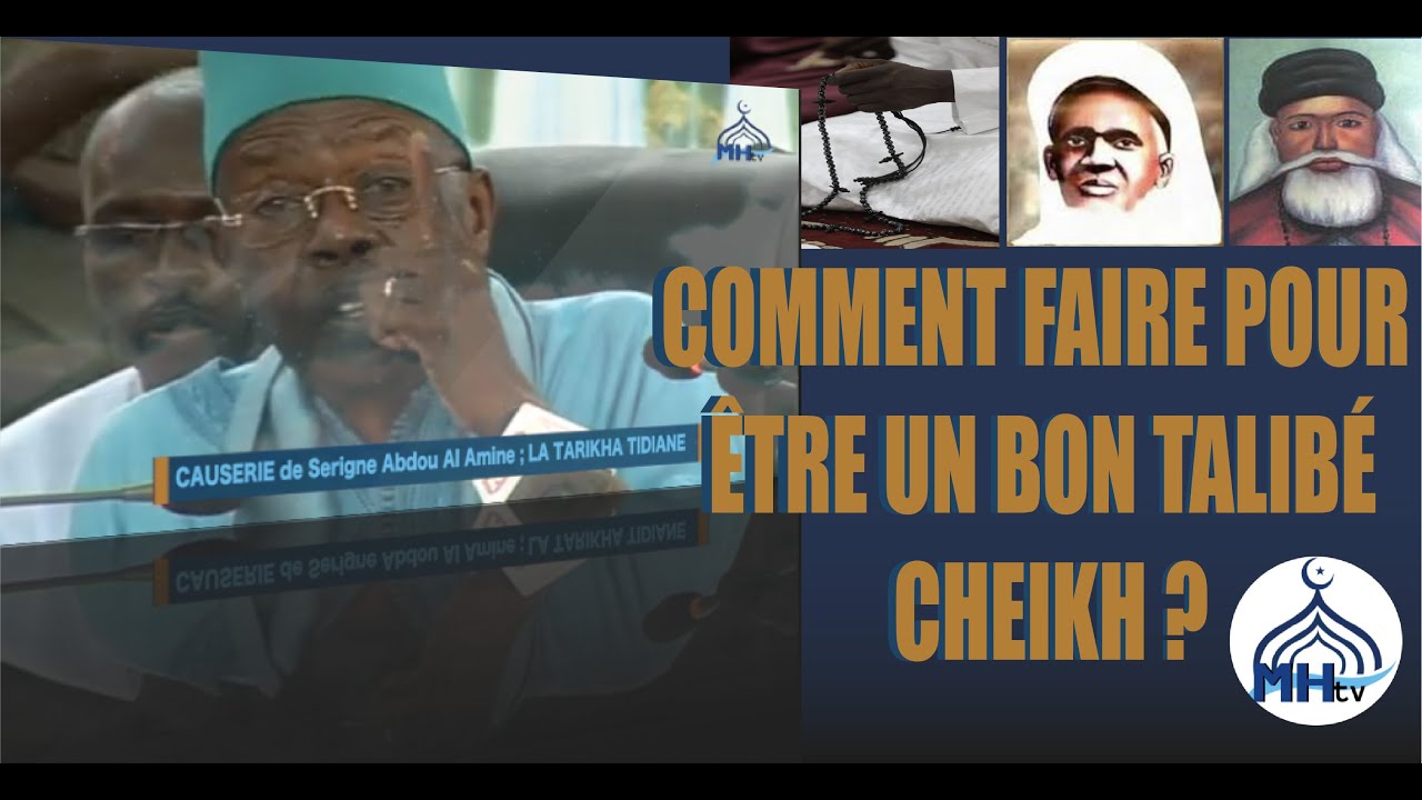 COMMENT FAIRE POUR ÊTRE UN BON TALIBÉ CHEIKH?