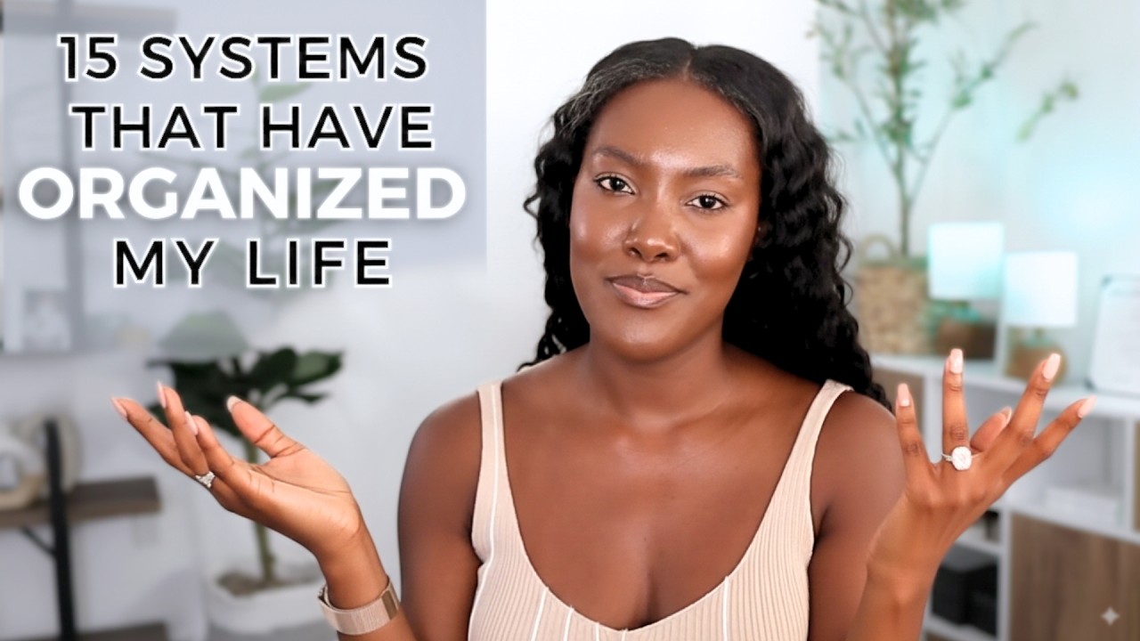 15 Systems That Have ORGANIZED My Life (UPDATED*)