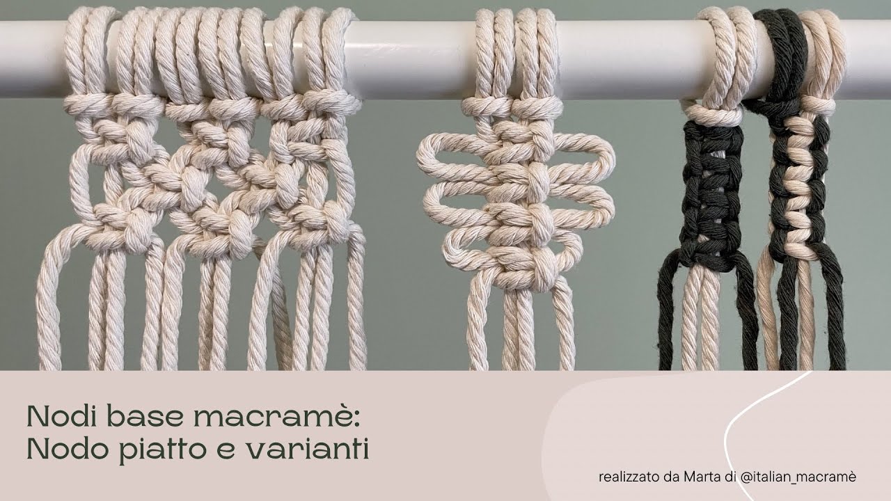 Nodo piatto e varianti tutorial macram&egrave; - square knot and variants macrame tutorial