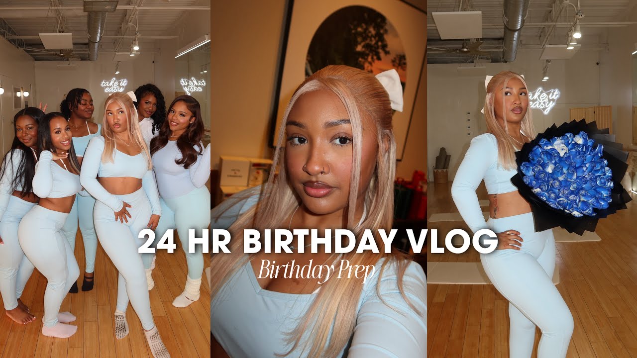 Ultimate 23rd Birthday Prep In 24 Hours… It Went Like This