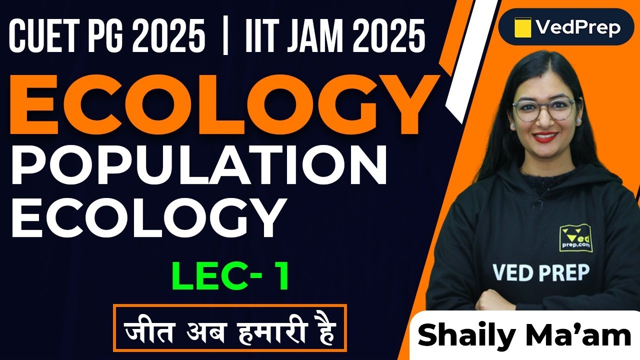 Population Ecology Biology | CUET PG 2025 | IIT JAM 2025 | L-2 |GATE | NET| VedPrep Biology Academy