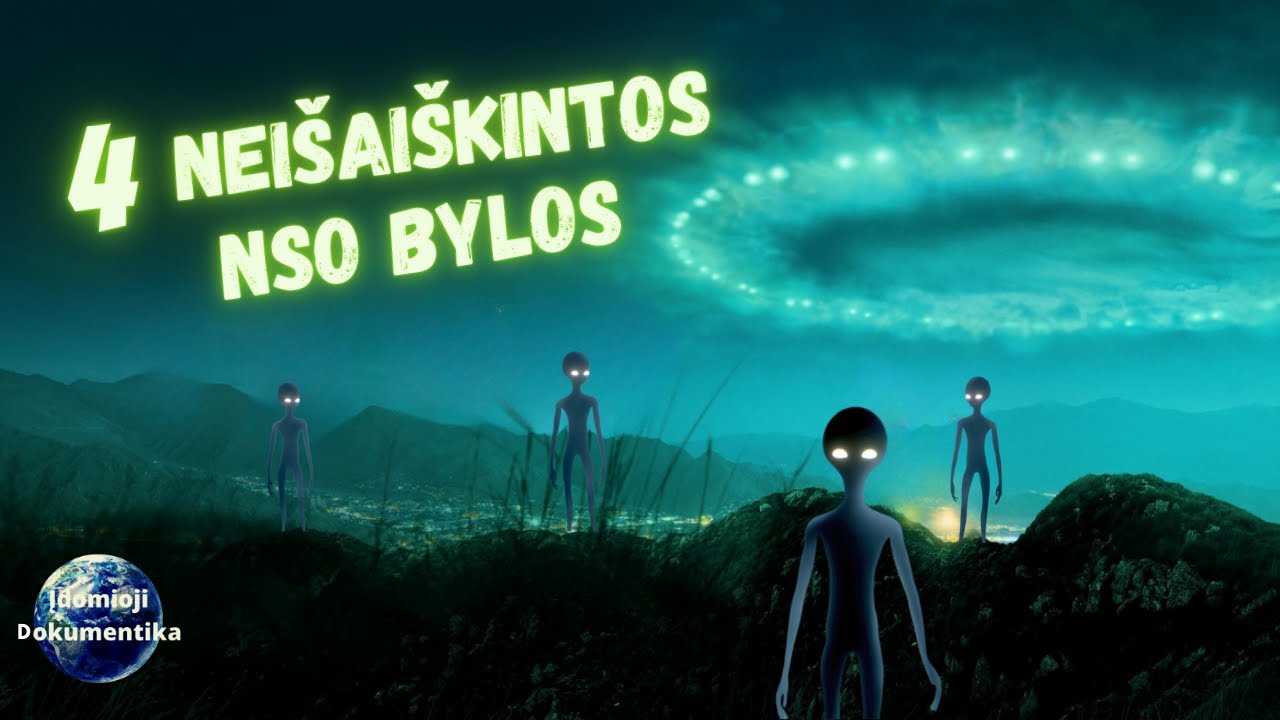 NSO Incidentai | TOP 4 įslaptintos ateivių bylos, kurių nesugebėjo paai&scaron;kinti mokslininkai