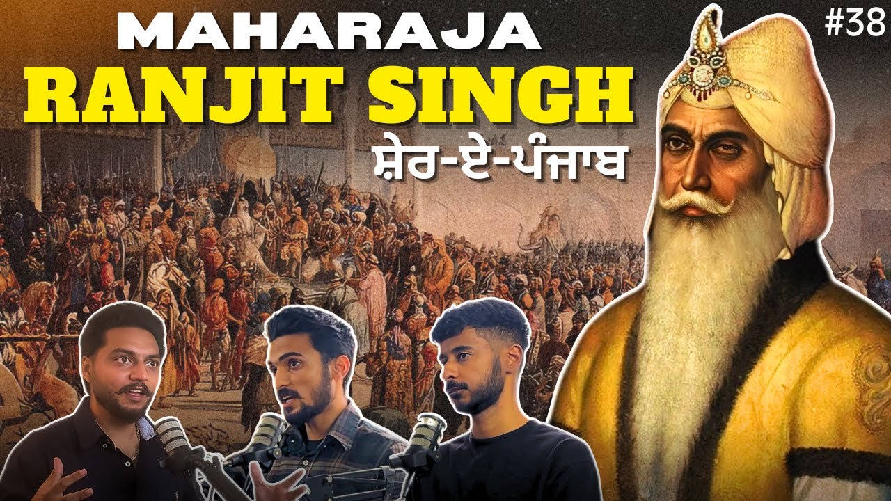The Visionary Ruler of Punjab: Maharaja Ranjit Singh || Ep #38