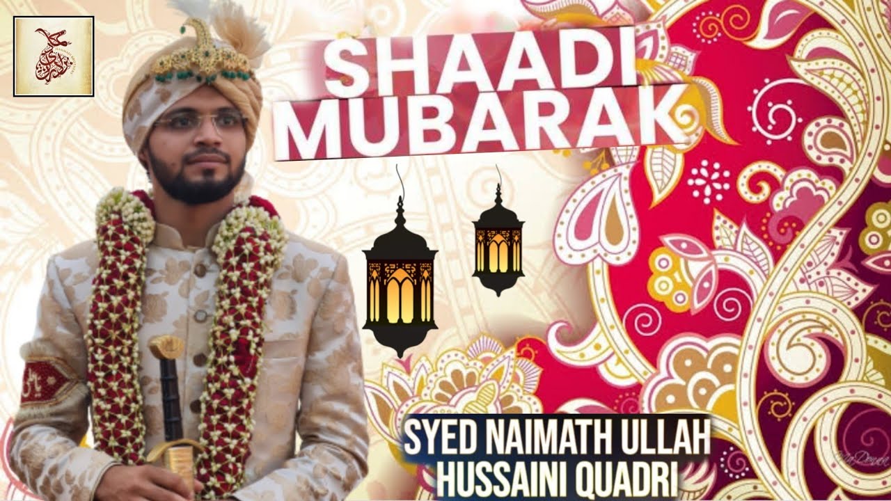 Nikaah Mubarak Shadi Vlog Damad e Quaid e Ahle Sunnat Hazrat Syed Naimath Ullah Hussaini Sahab