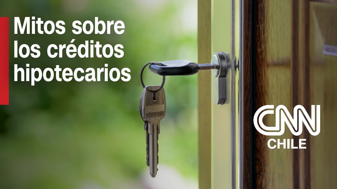 ¿Estás por comprar tu casa? Los mitos sobre los créditos hipotecarios