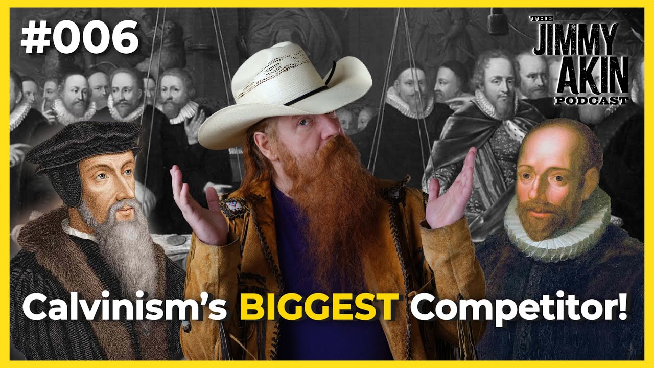 Arminianism: Calvinism's BIGGEST Competitor! | The Jimmy Akin Podcast
