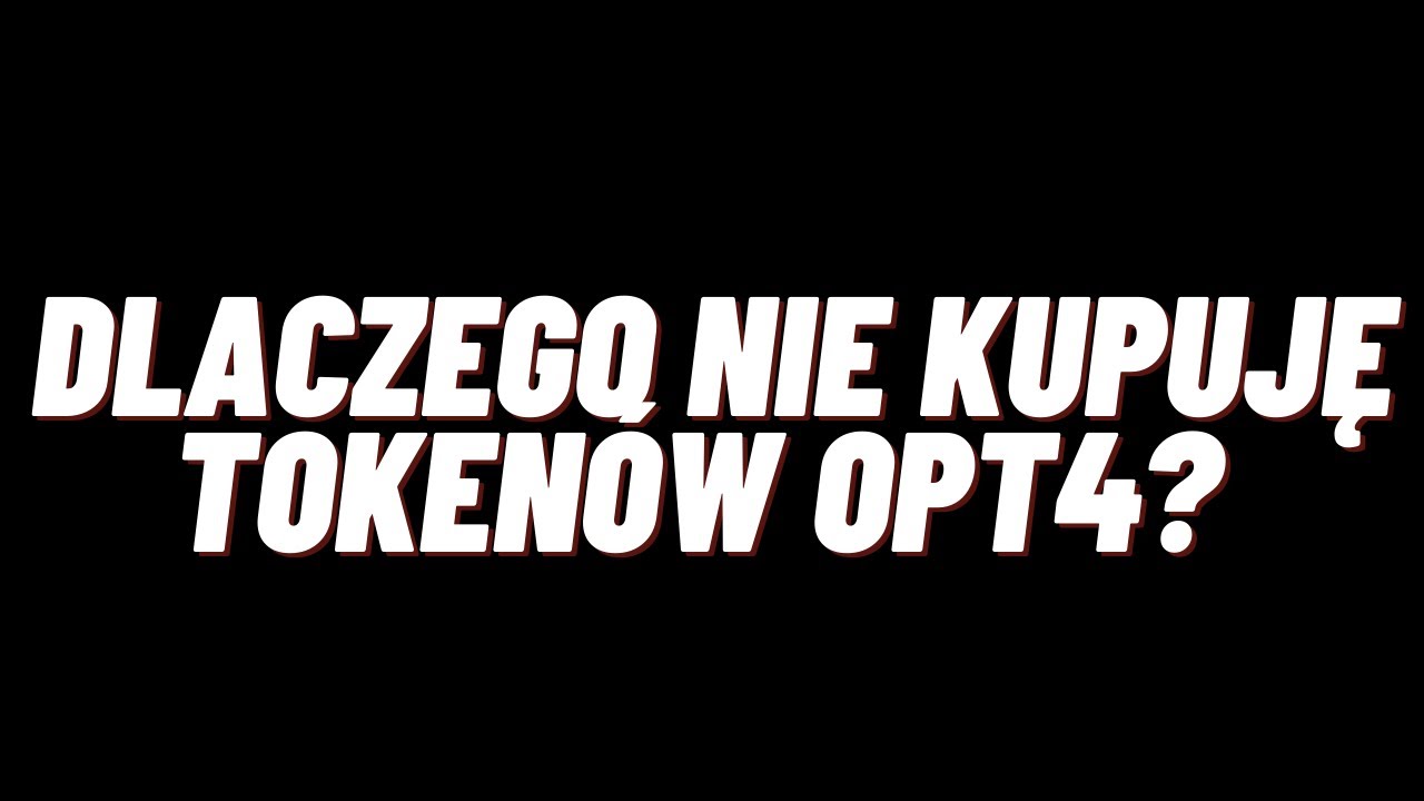 NIE KUPUJE TOKEN&Oacute;W OPT4 -OPTIMUS.MONEY