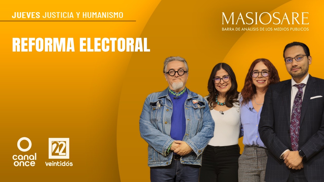 Masiosare - Justicia y humanismo: Reforma Electoral (05/03/2026)