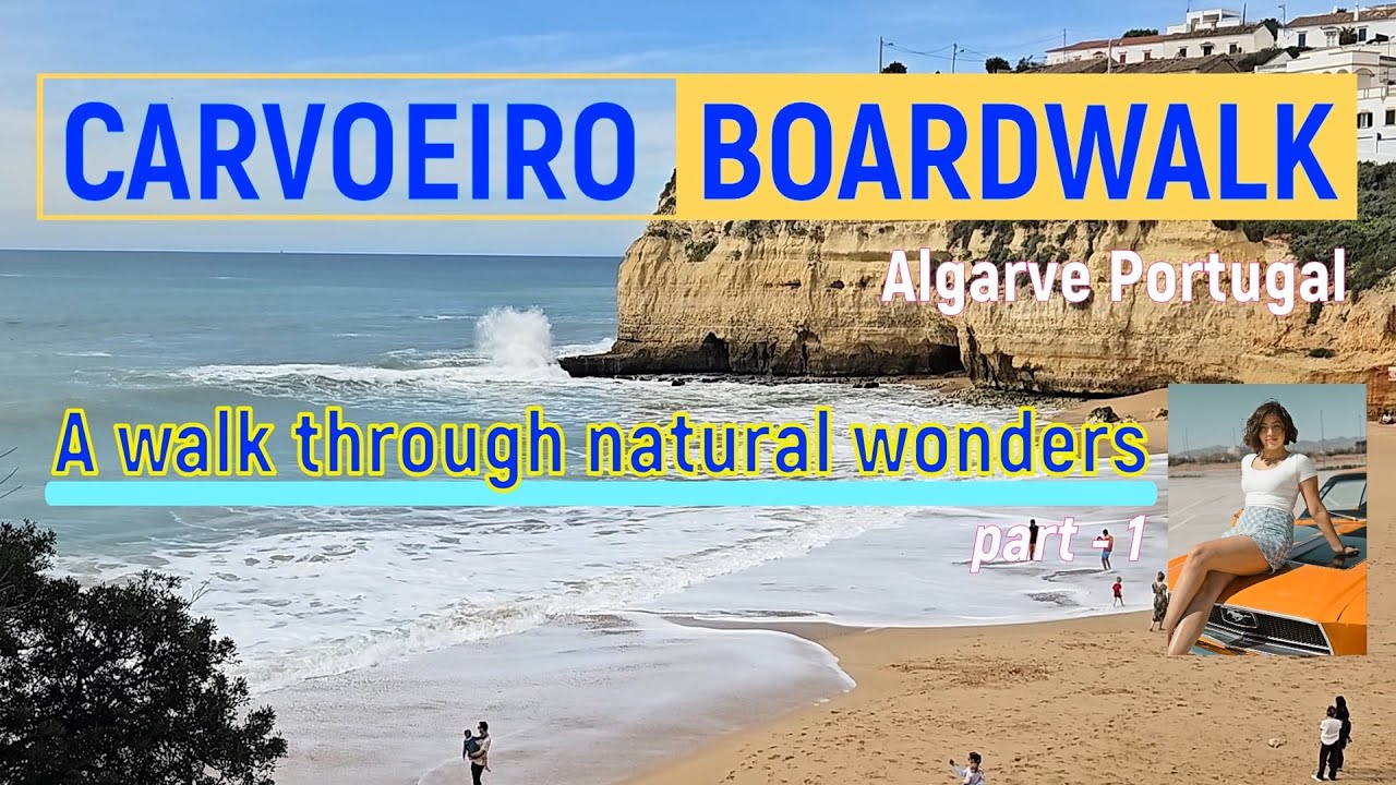BOARDWALK part-1 from PRAIA DO CARVOEIRO to ALGAR SECO  (Algarve Portugal) rock formations 3/2024 HD