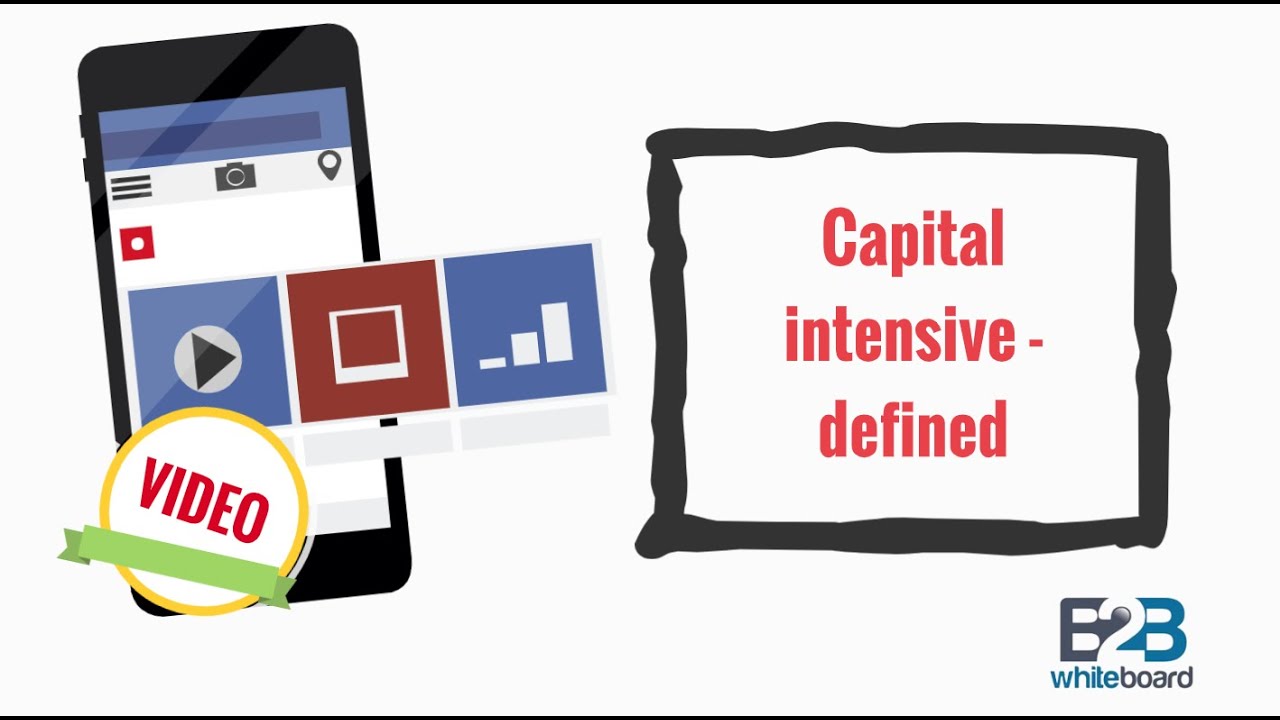 Capital intensive - defined