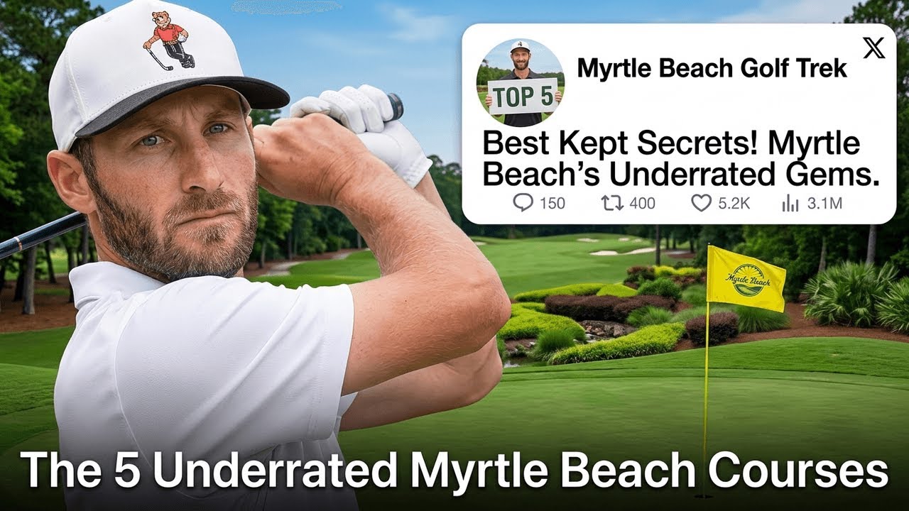 The 5 Most UNDERRATED Golf Courses in Myrtle Beach