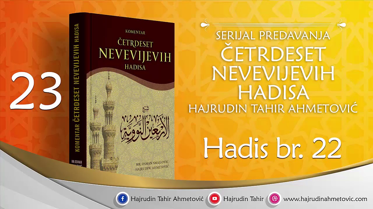 23 Komentar 40 Nevevijevih hadisa - Hajrudin Tahir Ahmetović - HADIS BR. 22