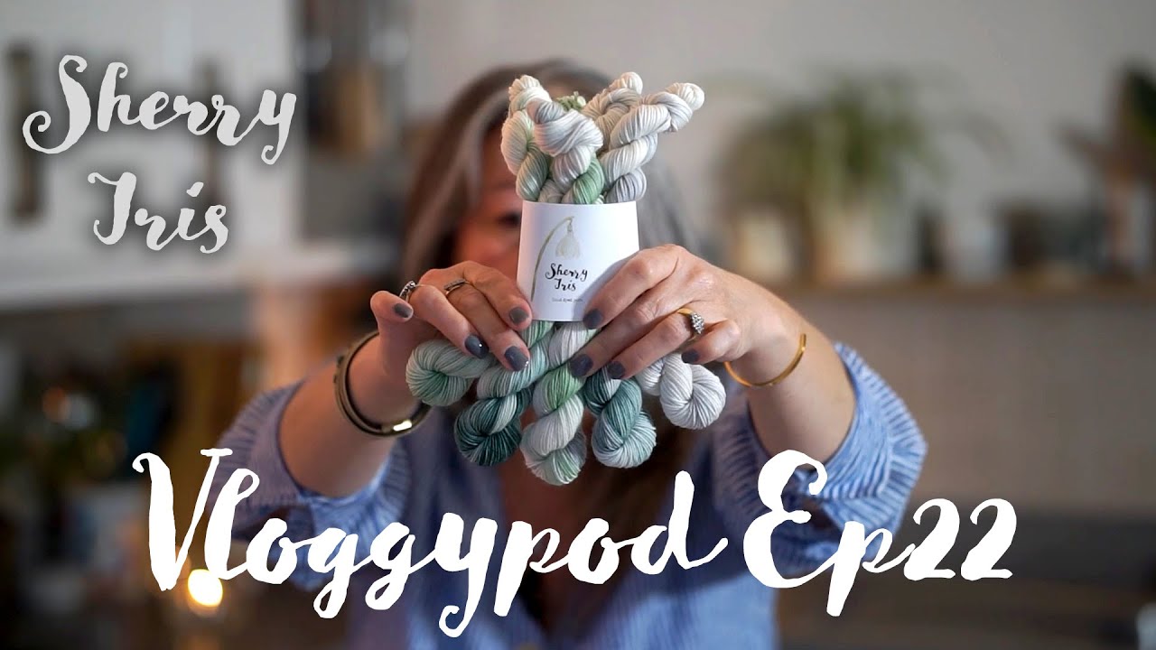 Sherry Iris Vloggypod Ep22 - Yarn Minis, Watercolours, and the New Year