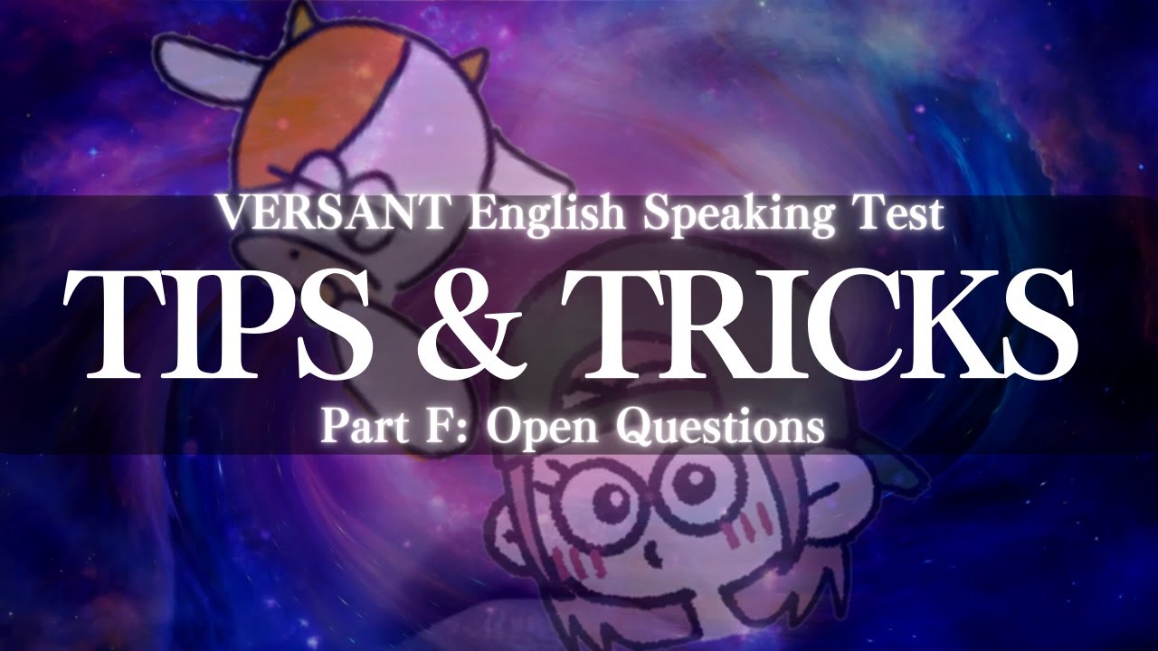 Tips for Part F: Open Questions of VERSANT English Speaking Test
