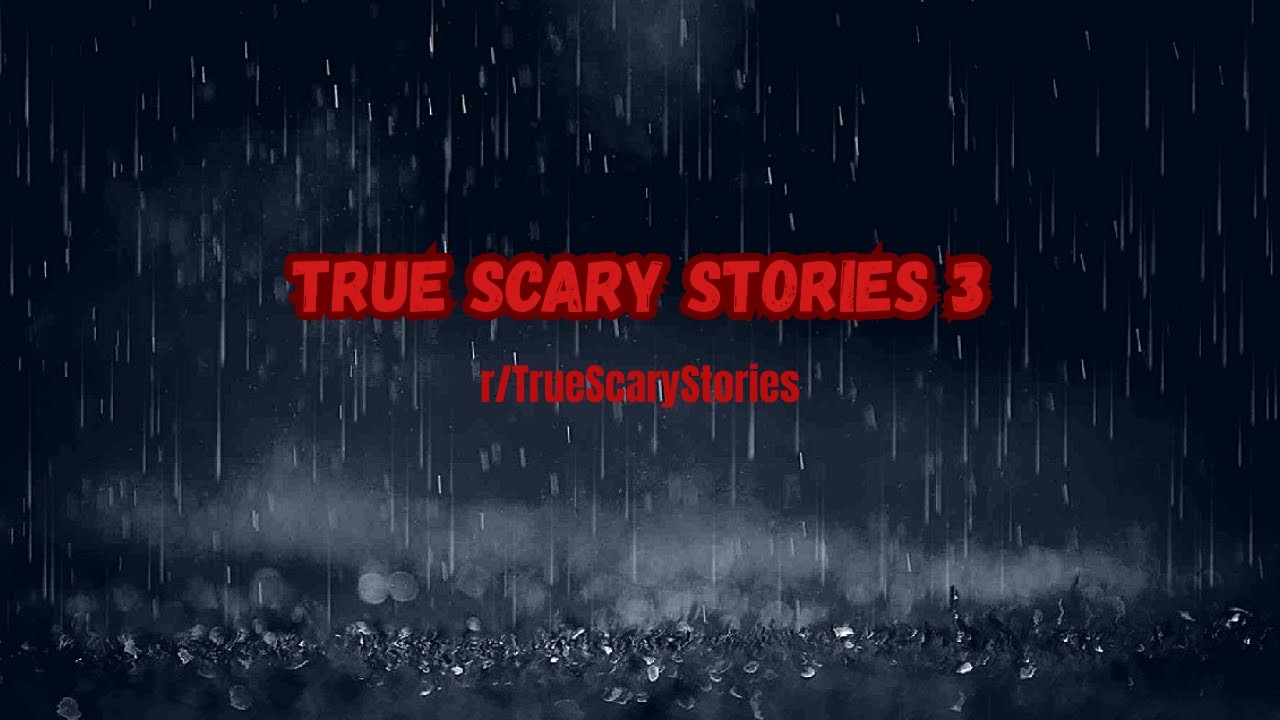 True Scary Stories 3
