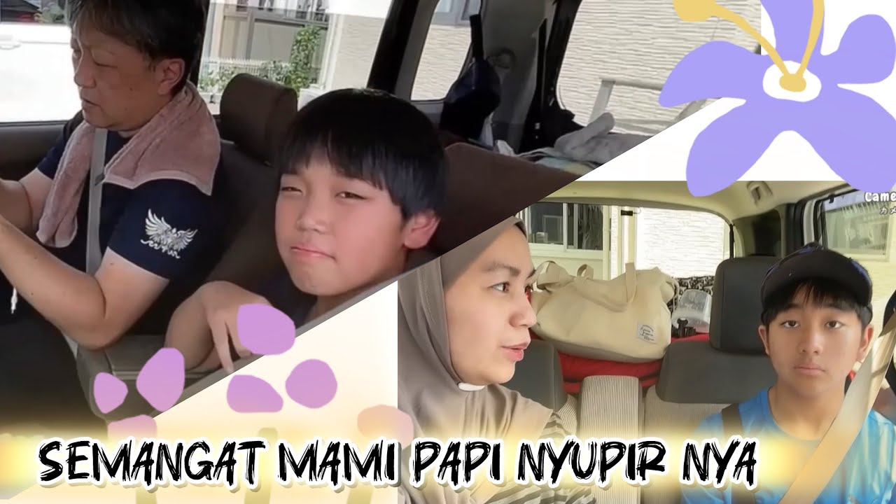 PAPI SAMA ZIA, MAMI SAMA RIZUKI - PERJALAN 2JAM