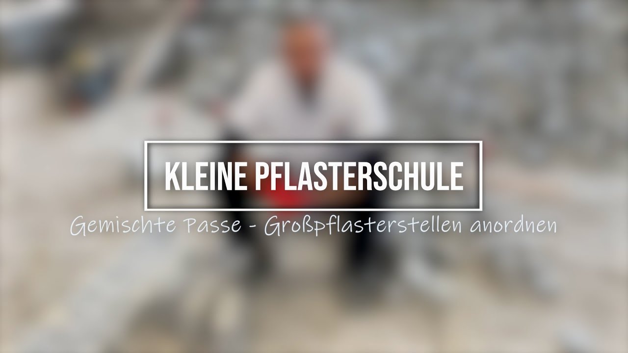Kleine Pflasterschule - Gemischte Passe: 3 - Zuerst die Großpflaster setzen