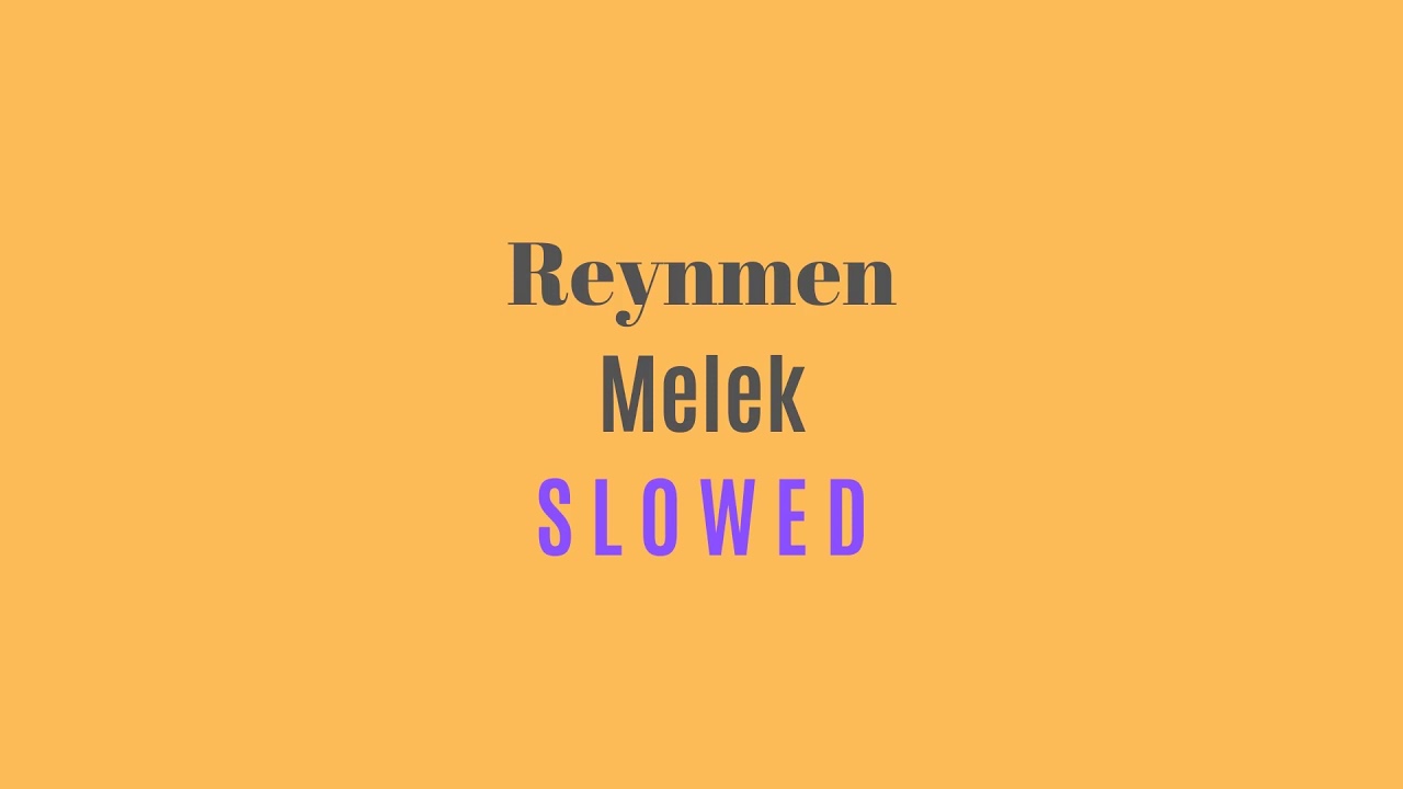 Reynmen - Melek  (S L O W E D)