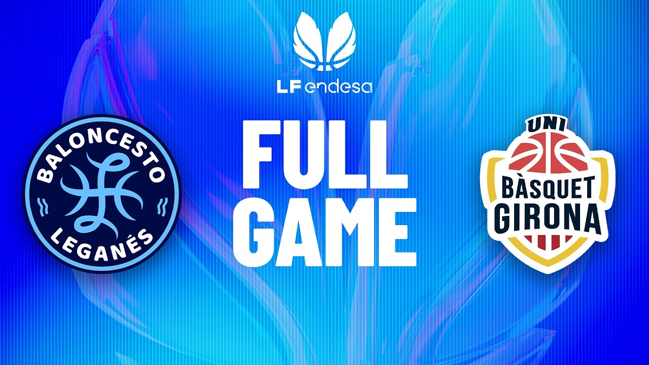 Innova-TSN Leganes vs Spar Girona | Partido completo de baloncesto | #LFEndesa 2025-26