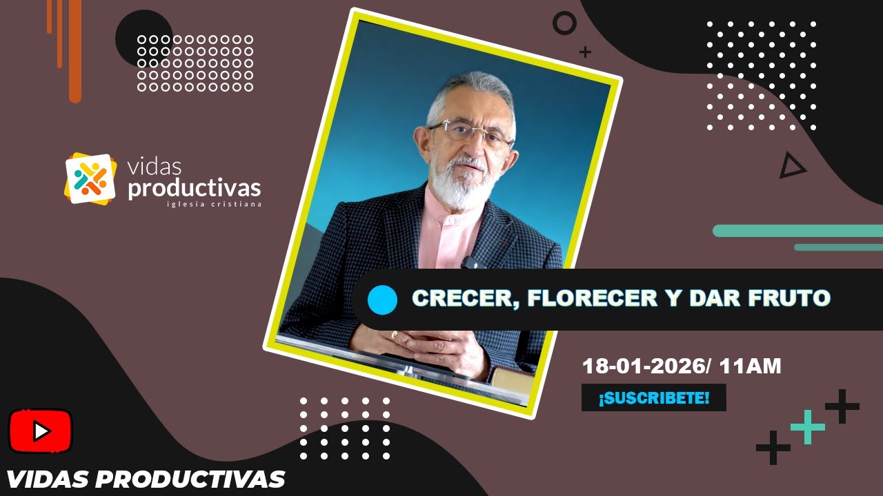 #Predica  Crecer, florecer y dar fruto - Pastor Bernardo Bejarano