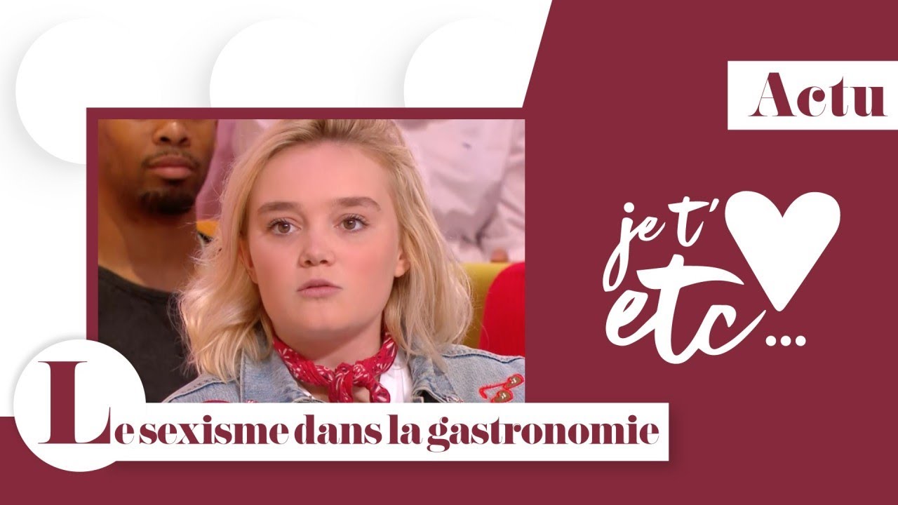 Alexia Duchêne - Le sexisme en cuisine - Je t’aime etc S03