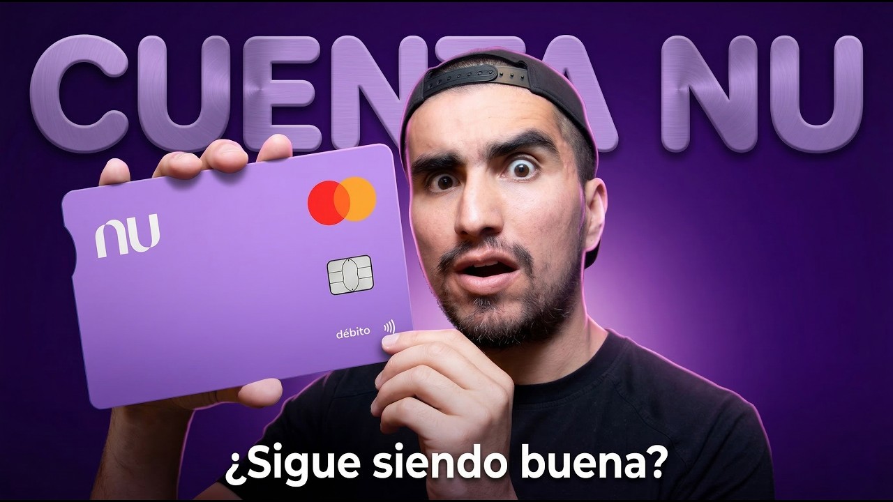 CUENTA NU 2026: &iquest;Sigue siendo BUENA? TODO LO QUE NECESITAS SABER