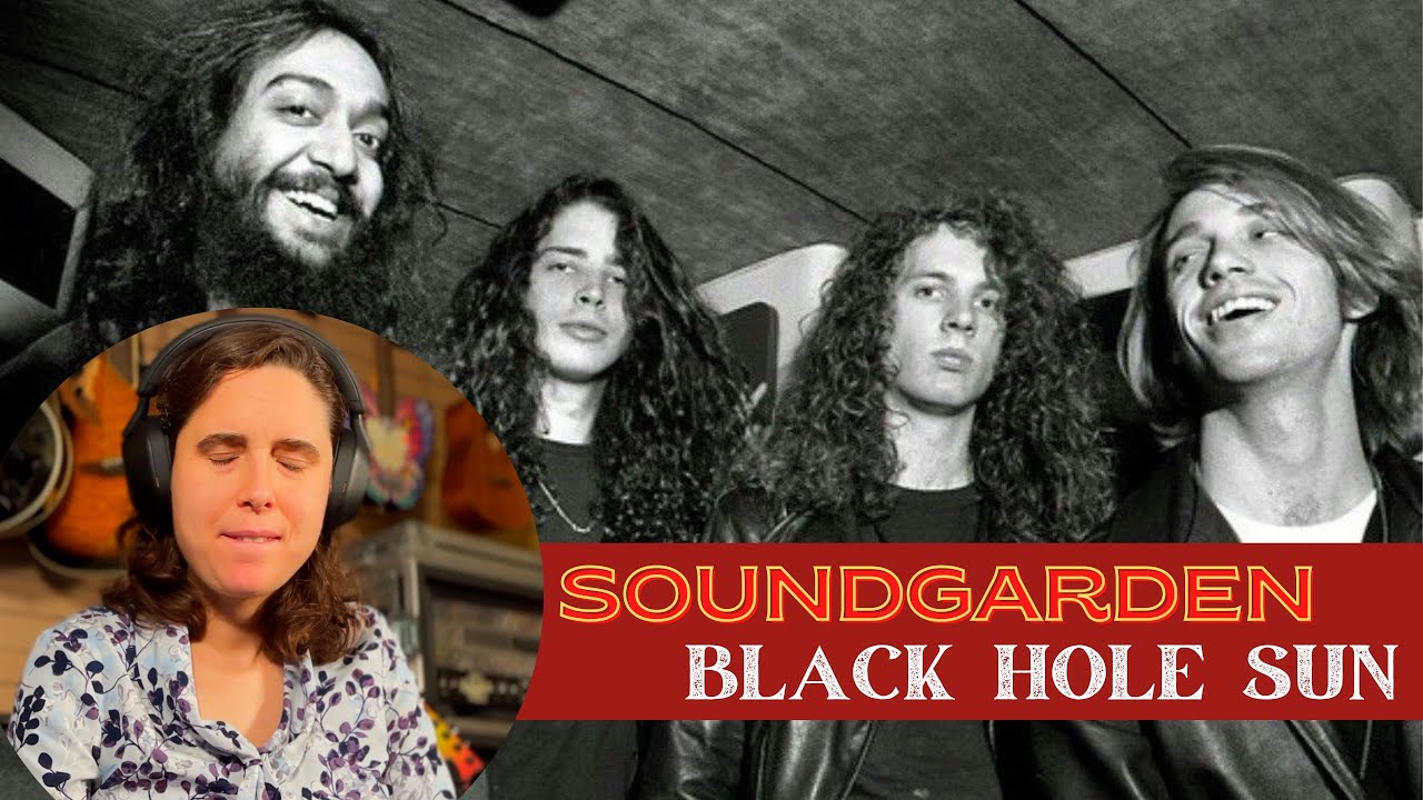 Soundgarden, Black Hole Sun - A Classical Musician’s First Listen and Reaction