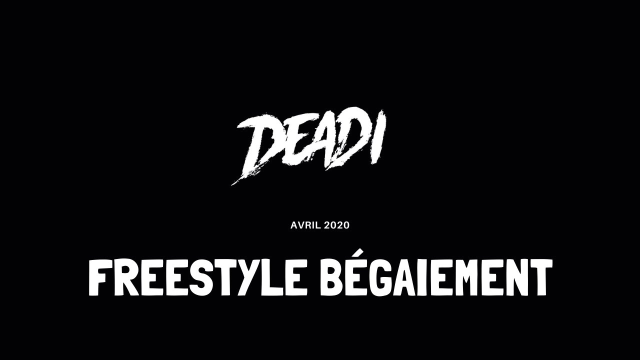 DEADI - FREESTYLE BEGAIEMENT
