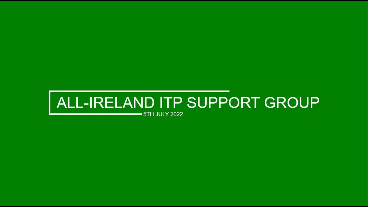 All Ireland ITP Support Group Meeting July 2022