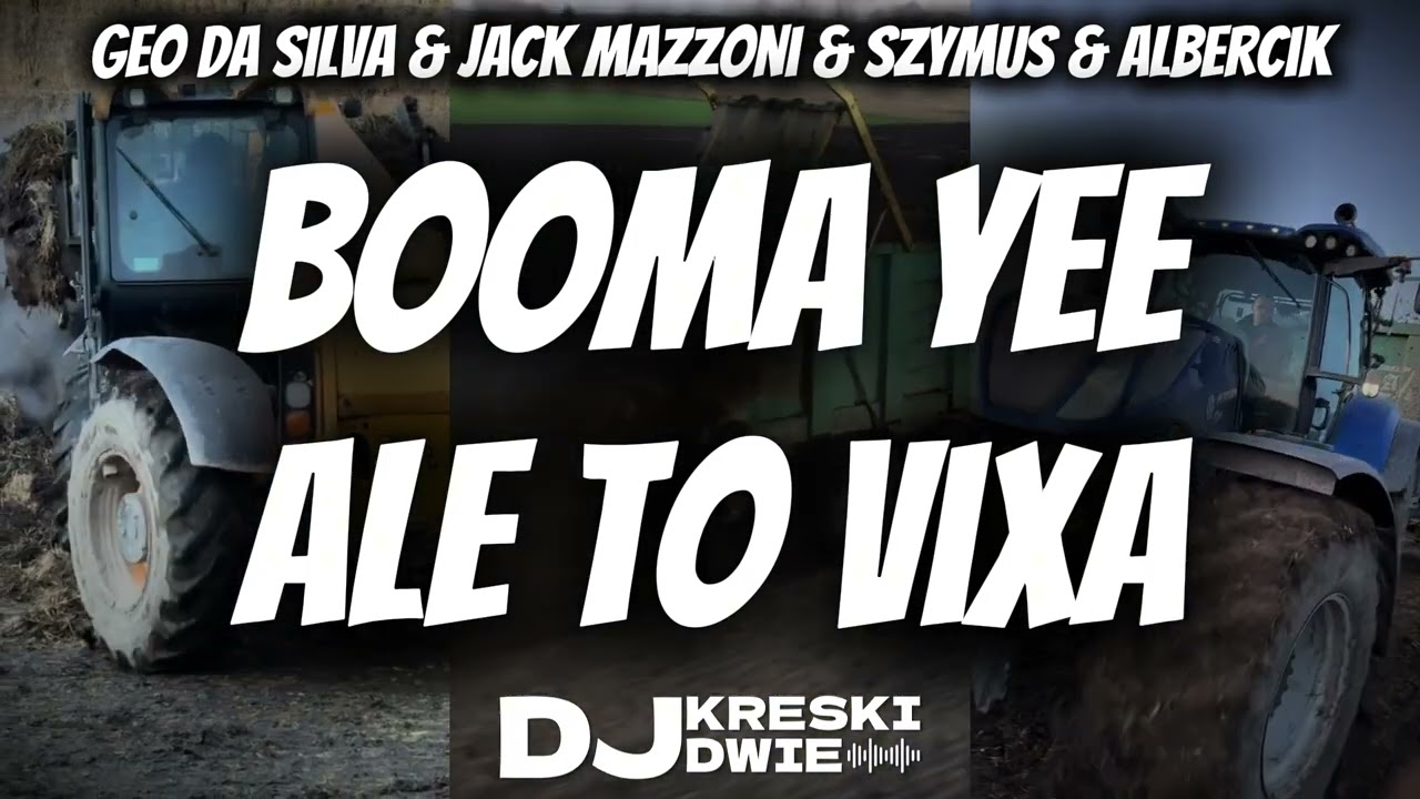 GEO DA SILVA & JACK MAZZONI & SZYMUS & ALBERCIK - BOOMA YEE ALE TO VIXA
