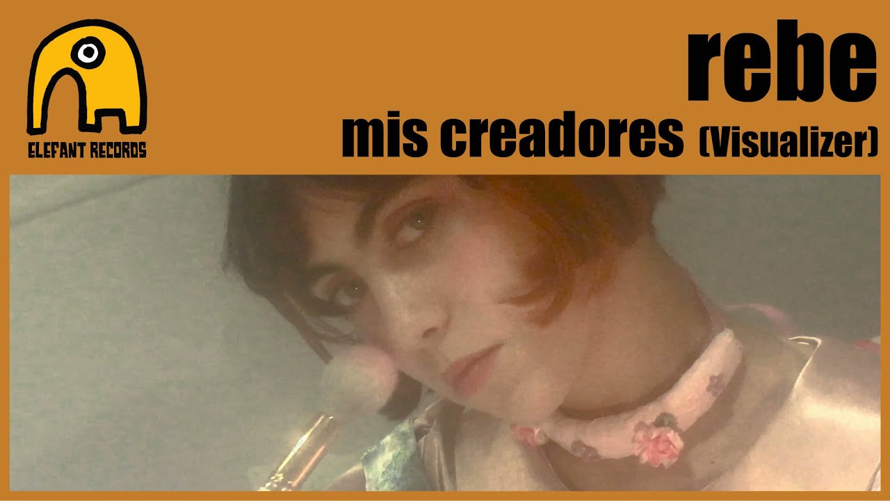 rebe - mis creadores [Visualizer]