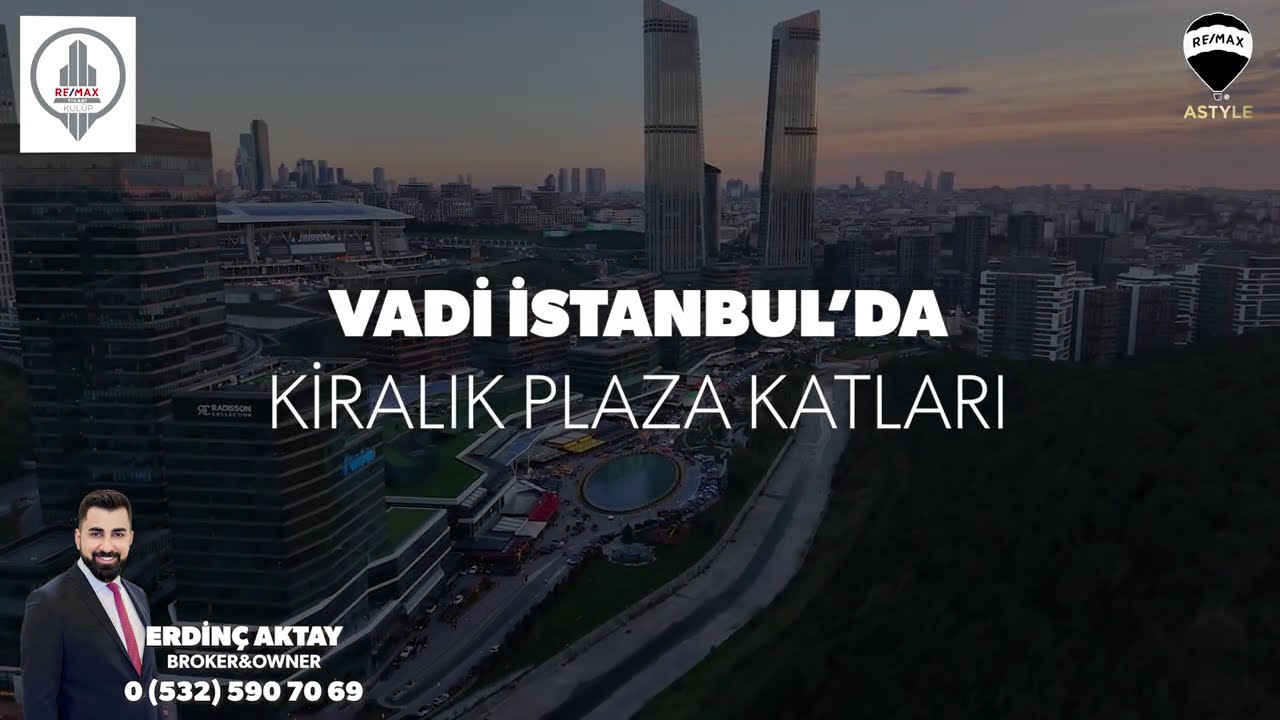 KİRALIK OFİS VADİSTANBUL EN PRESTİJLİ PLAZASI REMAX ASTYLE